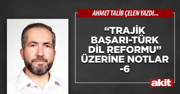 “Trajik Başarı-Türk Dil Reformu” Üzerine Notlar-6