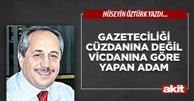 Gazeteciliği cüzdanına değil vicdanına göre yapan adam
