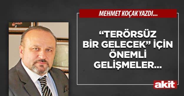 “Terörsüz bir gelecek” için önemli gelişmeler…