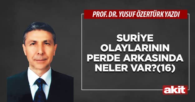 Suriye olaylarının perde arkasında neler var?(16)