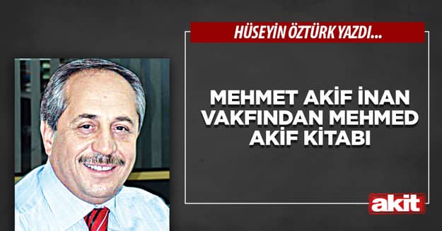 Mehmet Akif İnan Vakfından Mehmed Akif Kitabı