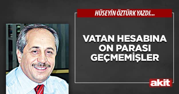 Vatan hesabına on parası geçmemişler