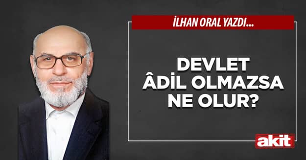 Devlet âdil olmazsa ne olur?