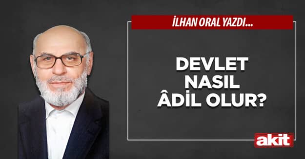 Devlet nasıl âdil olur?