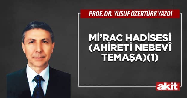 Mi’rac Hadisesi (Ahireti Nebevî Temaşa)(1)