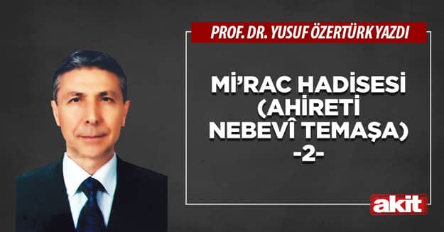 Mi’rac Hadisesi (Ahireti Nebevî Temaşa) -2-
