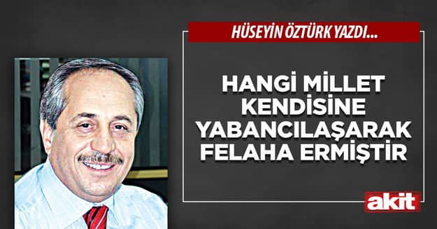 Hangi millet kendisine yabancılaşarak felaha ermiştir