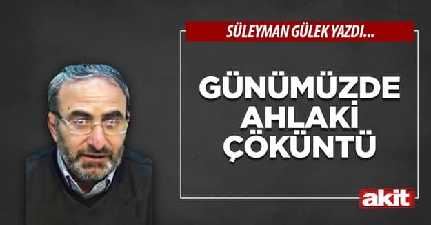 Günümüzde ahlaki çöküntü