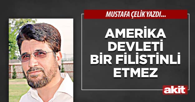 Amerika devleti bir Filistinli etmez