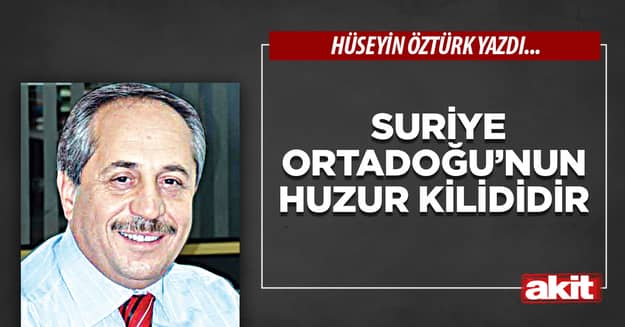Suriye Ortadoğu’nun huzur kilididir