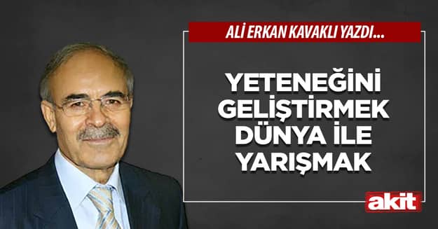 Yeteneğini geliştirmek dünya ile yarışmak