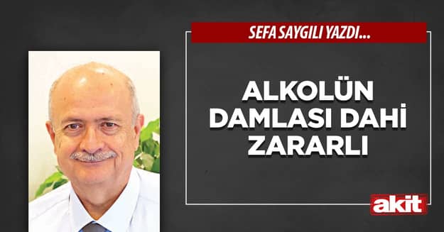 Alkolün damlası dahi zararlı