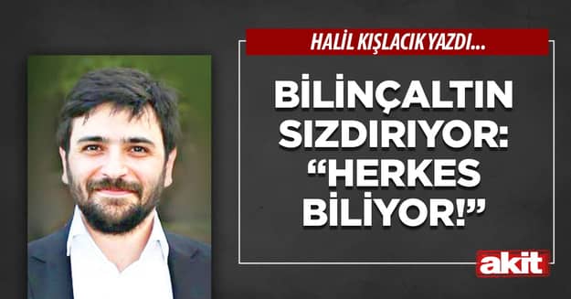 Bilinçaltın sızdırıyor: “Herkes biliyor!”