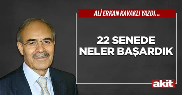 22 senede neler başardık