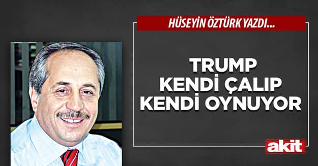 Trump kendi çalıp kendi oynuyor