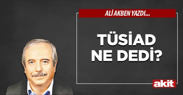 TÜSİAD ne dedi?
