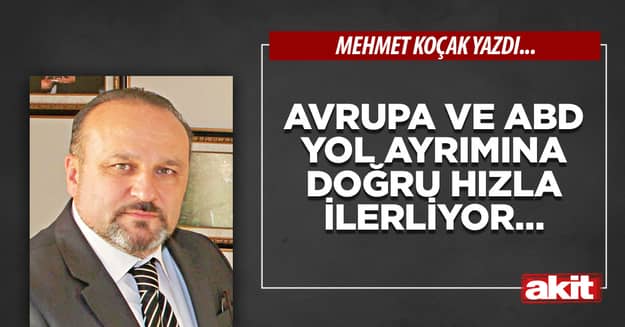 Avrupa ve ABD yol ayrımına doğru hızla ilerliyor…