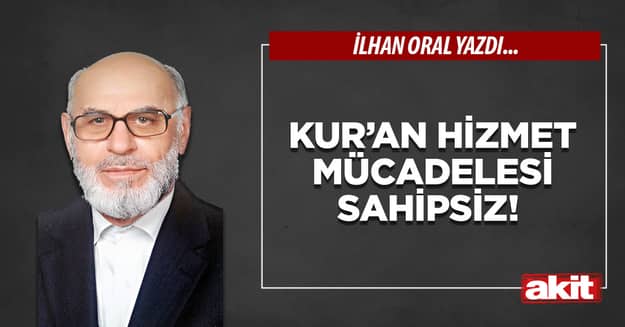 Kur’an hizmet mücadelesi sahipsiz!