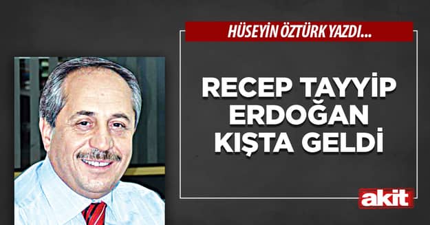 Recep Tayyip Erdoğan kışta geldi