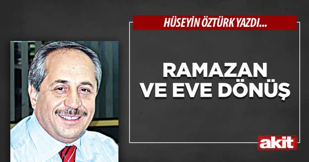 Ramazan ve eve dönüş