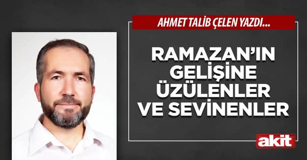 Ramazan’ın gelişine üzülenler ve sevinenler