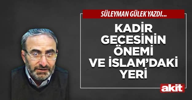 Kadir gecesinin önemi ve İslam’daki yeri