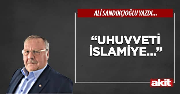 “Uhuvveti İslamiye…”