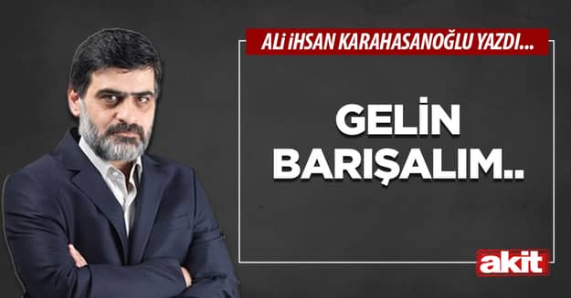 Gelin barışalım..