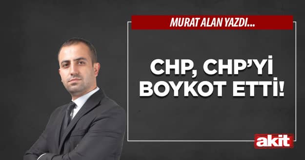 CHP, CHP’yi boykot etti! 