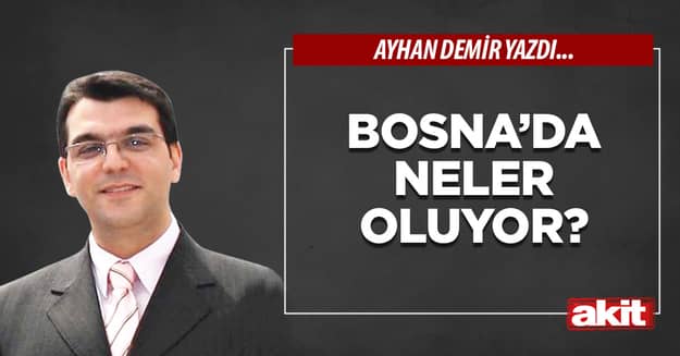 Bosna’da neler oluyor?