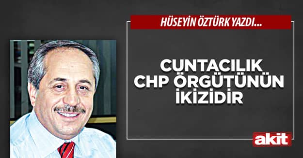 Cuntacılık CHP örgütünün ikizidir