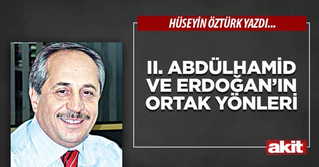 II. Abdülhamid ve Erdoğan’ın Ortak Yönleri