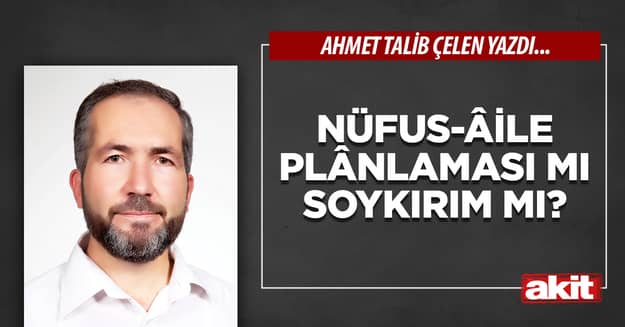 Nüfus-Âile Plânlaması mı soykırım mı?