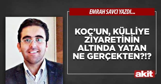 Koç’un, Külliye ziyaretinin altında yatan ne gerçekten?!?