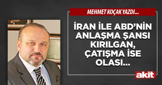 İran ile ABD’nin anlaşma şansı kırılgan, çatışma ise olası…