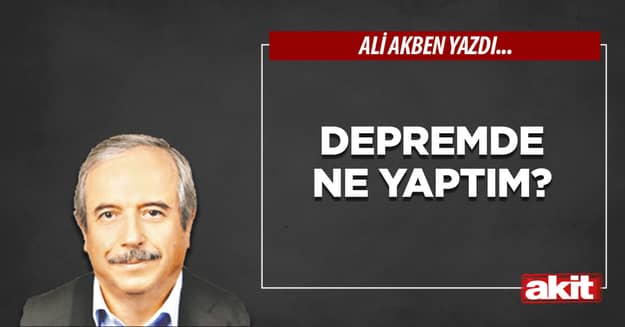 Depremde ne yaptım?
