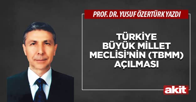 Türkiye Büyük Millet Meclisi’nin (TBMM) açılması