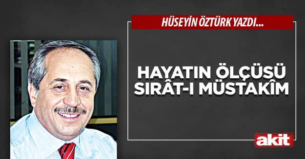 Hayatın Ölçüsü Sırât-ı Müstakîm