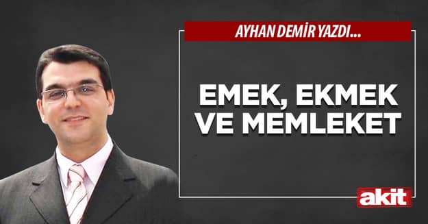 Emek, ekmek ve memleket