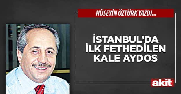 İstanbul’da ilk fethedilen kale Aydos