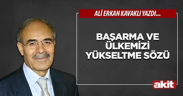 Başarma ve ülkemizi yükseltme sözü