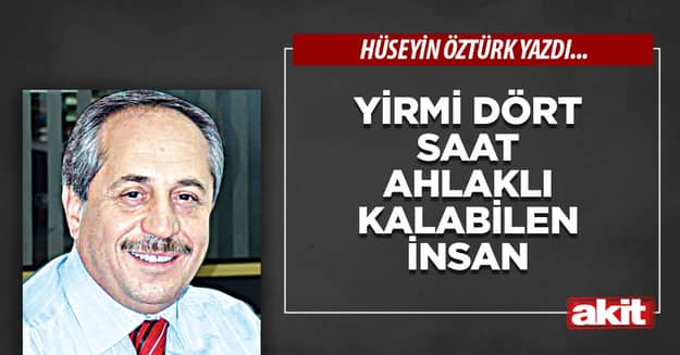 Yirmi dört saat ahlaklı kalabilen insan
