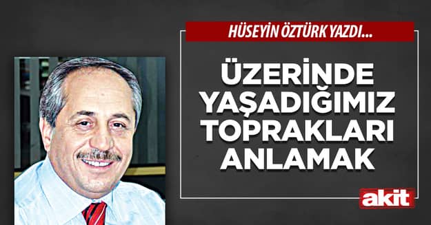 Üzerinde yaşadığımız toprakları anlamak