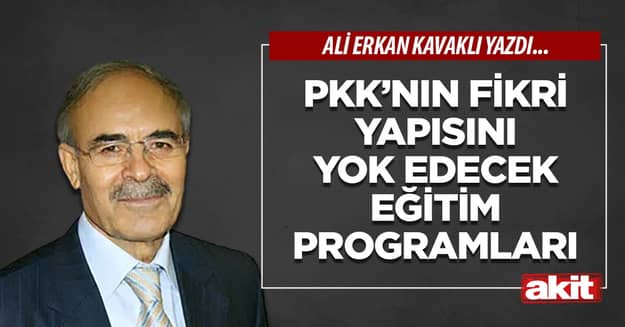 PKK’nın fikri yapısını yok edecek eğitim programları