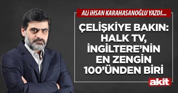 Çelişkiye bakın: Halk TV, İngiltere’nin en zengin 100’ünden biri