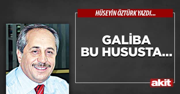 Galiba bu hususta…