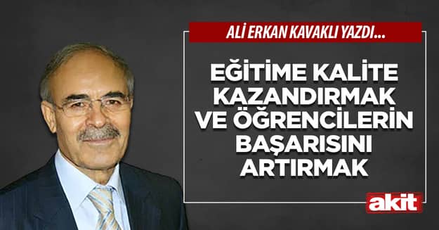 Eğitime kalite kazandırmak ve öğrencilerin başarısını artırmak