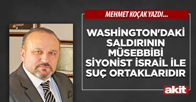 Washington’daki saldırının müsebbibi Siyonist İsrail ile suç ortaklarıdır