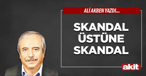 Skandal üstüne skandal