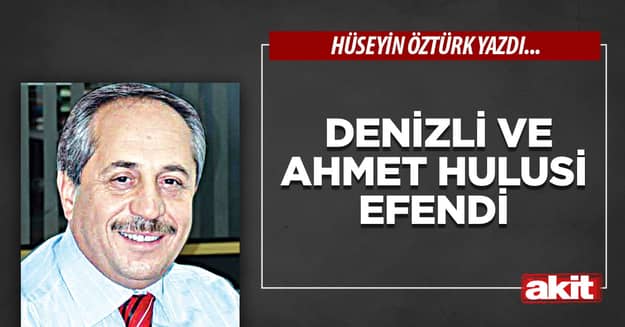 Denizli ve Ahmet Hulusi Efendi